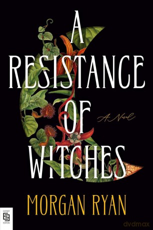 A resistance of witches: A Novel - Morgan Ryan [KSIĄŻKA]