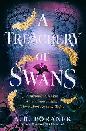 A Treachery of Swans: A dark, enchanting YA romantasy from the author of Where the Dark Stands Still - A. B. Poranek [KSIĄŻKA]