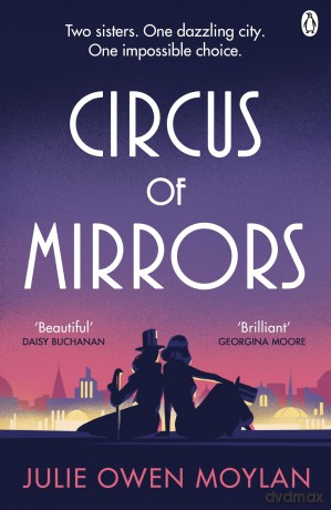 Circus of Mirrors: The dazzlingly glamorous and emotional new historical novel about an impossible choice set in 1920s Berlin - Julie Owen Moylan [KSIĄŻKA]