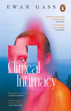 Clinical Intimacy: 'A truly original literary mystery' Luke Kennard - Ewan Gass [KSIĄŻKA]