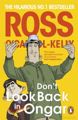 Don't Look Back in Ongar: The final book in the acclaimed bestselling Irish satire series: 23 (Ross O'Carroll-Kelly, 23) - Ross O'Carroll-Kelly [KSIĄŻKA]