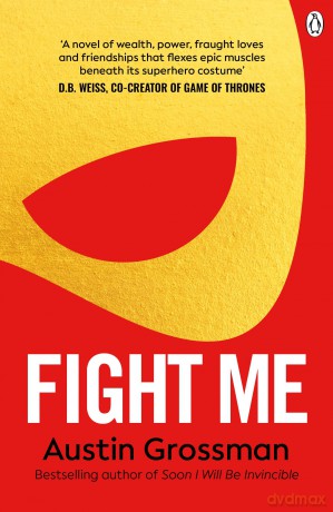 Fight Me: 'The Avengers meets The Breakfast Club in this wry and engaging superhero drama' James Swallow bestselling author of NOMAD - Austin Grossman [KSIĄŻKA]