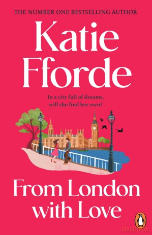 From London With Love: The uplifting new feel-good romance and perfect holiday read for summer from the Sunday Times bestselling author - Katie Fforde [KSIĄŻKA]