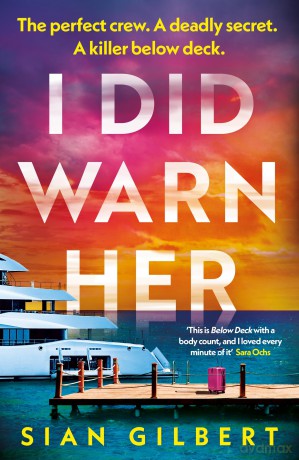 I Did Warn Her: The hot and twisty must-read escapist thriller for summer 2025 - Sian Gilbert [KSIĄŻKA]