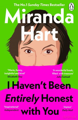 I Haven't Been Entirely Honest with You: The Instant Sunday Times No.1 Bestseller, From the Nation's Favourite Comedian - Miranda Hart [KSIĄŻKA]
