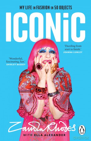 Iconic: The vibrant new autobiography from the legendary British fashion designer who dressed everyone from rockstars to royalty - Zandra Rhodes [KSIĄŻKA]
