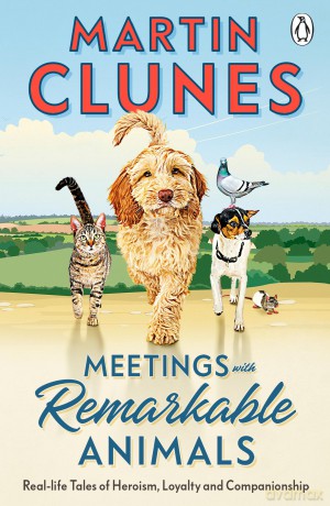 Meetings With Remarkable Animals: From the familiar and much-loved face on our television screens since the 1990s - Martin Clunes [KSIĄŻKA]