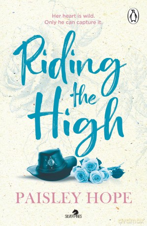 Riding the High: The spicy new small town cowboy romance: 3 (Silver Pines, 3) - Paisley Hope [KSIĄŻKA]