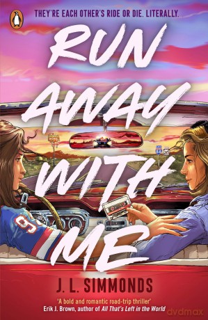 Run Away With Me: A must-read thriller-romance road trip! - J. L. Simmonds [KSIĄŻKA]