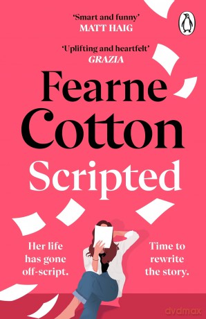 Scripted: A hilarious and heartwarming debut about rewriting your life, from Sunday Times bestseller Fearne Cotton - Fearne Cotton [KSIĄŻKA]