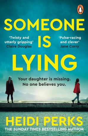Someone is Lying: The bingeworthy new Sunday Times bestselling psychological thriller - Heidi Perks [KSIĄŻKA]