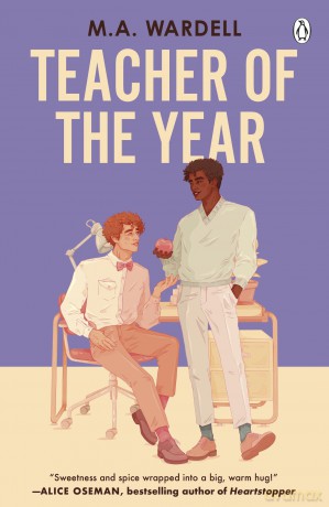 Teacher of the Year: A Feel-Good LGBTQ+ Romance About Love, Lessons, and Starting Over - M. A. Wardell [KSIĄŻKA]
