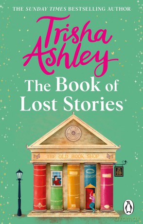 The Book of Lost Stories: From the million-copy and Sunday Times bestselling author comes a gloriously romantic and feel-good new novel - Trisha Ashley [KSIĄŻKA]