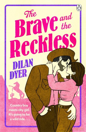The Brave and The Reckless: Steamy Wild West Enemies-to-Lovers Romance with Slow-Burn Passion - For Fans of Elsie Silver - Dilan Dyer [KSIĄŻKA]