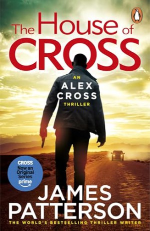 The House of Cross: The Sunday Times bestselling thriller from the creator of Alex Cross (Alex Cross, 32) - James Patterson [KSIĄŻKA]