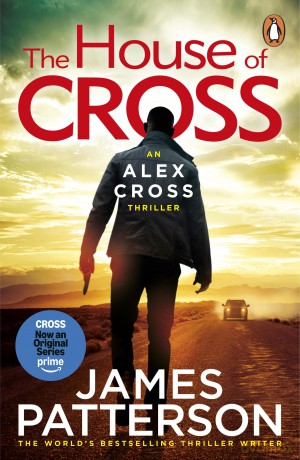 The House of Cross: The Sunday Times bestselling thriller from the creator of Alex Cross: 32 - James Patterson [KSIĄŻKA]