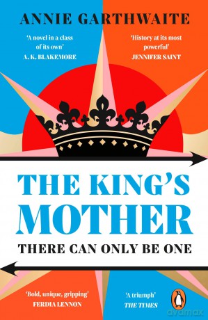 The King's Mother: The powerful new historical retelling spanning the Wars of the Roses to the Tudor Age - Annie Garthwaite [KSIĄŻKA]