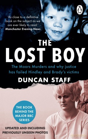 The Lost Boy: The Book Behind the Major BBC Series 'The Moors Murders: A Search for Justice' - Duncan Staff [KSIĄŻKA]