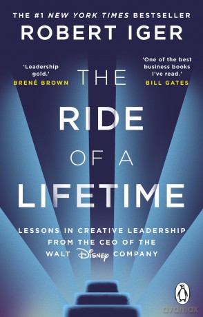 The Ride of a Lifetime: Lessons in Creative Leadership from the CEO of the Walt Disney Company - Robert Iger [KSIĄŻKA]