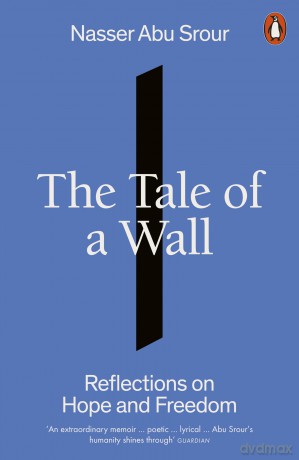 The Tale of a Wall: Reflections on Hope and Freedom - Nasser Abu Srour [KSIĄŻKA]