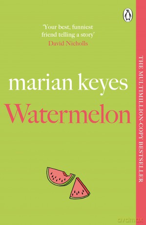Watermelon: The Riotously Funny and Tender Novel from the Million-Copy Bestseller - Marian Keyes [KSIĄŻKA]