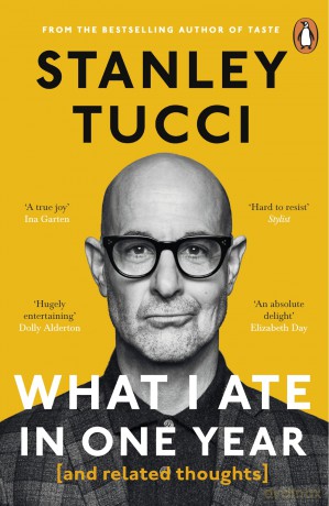 What I Ate in One Year: (and related thoughts): The instant Sunday Times Bestseller - Stanley Tucci [KSIĄŻKA]