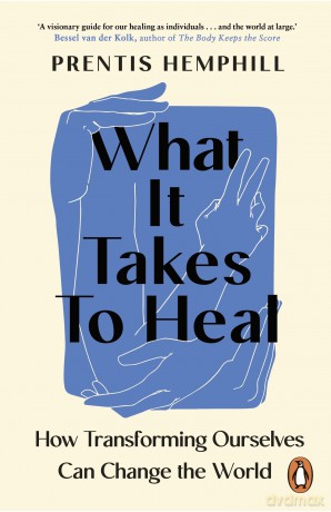 What It Takes To Heal: How Transforming Ourselves Can Change the World - Prentis Hemphill [KSIĄŻKA]