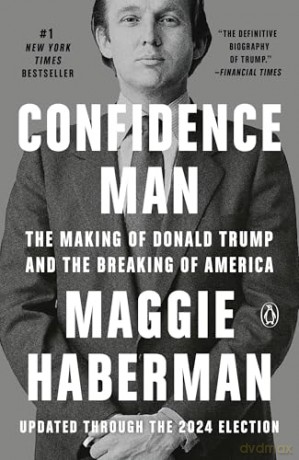 Confidence Man: The Making of Donald Trump and the Breaking of America - Maggie Haberman [KSIĄŻKA]
