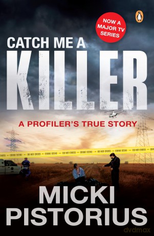 Catch Me a Killer: A Profiler's True Story - Micki Pistorius [KSIĄŻKA]