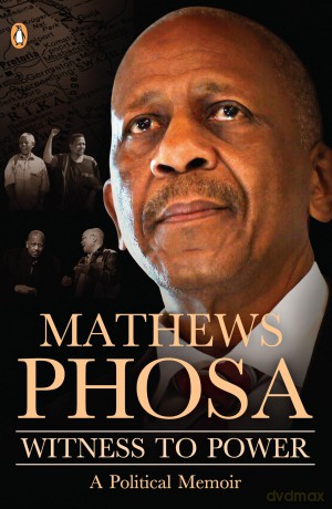 Witness to Power: A Political Memoir - Mathews Phosa [KSIĄŻKA]