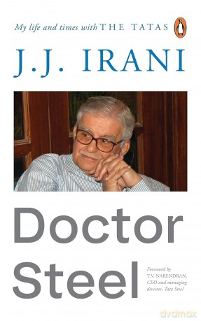 Doctor Steel: My Life and Times - JJ Irani [KSIĄŻKA]