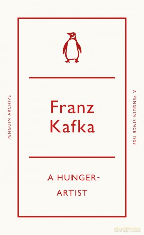 A Hunger-Artist: Franz Kafka (Penguin Archive) - Franz Kafka [KSIĄŻKA]