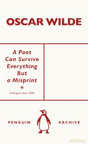 A Poet Can Survive Everything But a Misprint: Oscar Wilde (Penguin Archive) - Oscar Wilde [KSIĄŻKA]