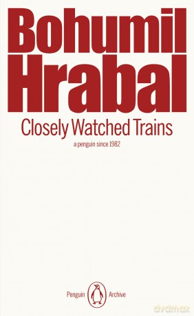 Closely Watched Trains: Bohumil Hrabal (Penguin Archive) - Bohumil Hrabal [KSIĄŻKA]