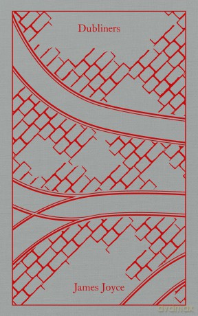 Dubliners (Penguin Clothbound Classics) - James Joyce [KSIĄŻKA]