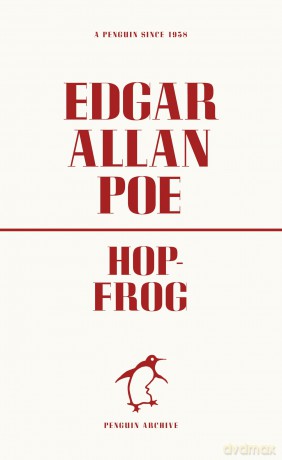 Hop-Frog: Edgar Allen Poe (Penguin Archive) - Edgar Allan Poe [KSIĄŻKA]