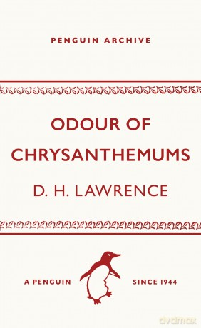 Odour of Chrysanthemums: D.H. Lawrence (Penguin Archive) - D. H. Lawrence [KSIĄŻKA]