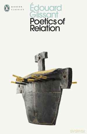 Poetics of Relation (MODERN CLASSICS) - Édouard Glissant [KSIĄŻKA]