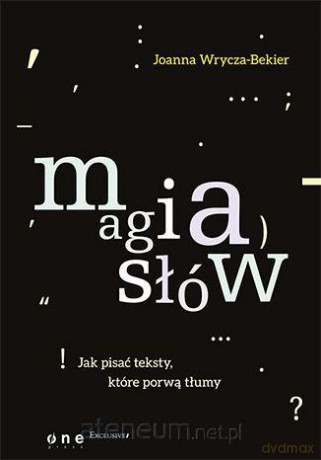 Magia słów. Jak pisać teksty które porwą tłumy [KSIĄŻKA]
