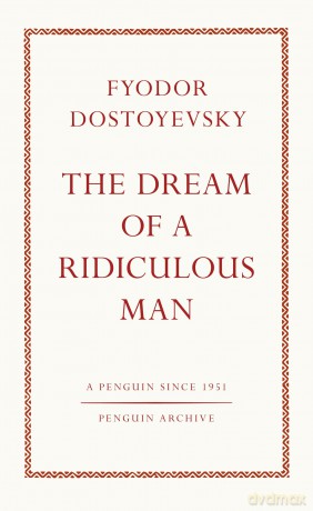 The Dream of a Ridiculous Man: Fyodor Dostoyevsky (Penguin Archive) - Fyodor Dostoyevsky [KSIĄŻKA]