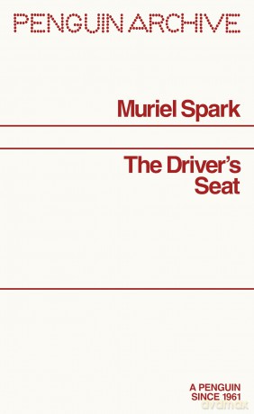 The Driver's Seat: Muriel Spark (Penguin Archive) - Muriel Spark [KSIĄŻKA]