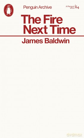 The Fire Next Time: James Baldwin (Penguin Archive) - James Baldwin [KSIĄŻKA]