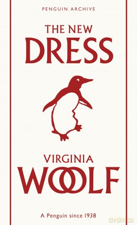 The New Dress: Virginia Woolf (Penguin Archive) - Virginia Woolf [KSIĄŻKA]