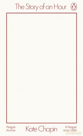 The Story of an Hour: Kate Chopin (Penguin Archive) - Kate Chopin [KSIĄŻKA]