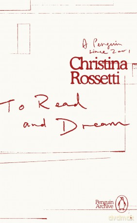 To Read and Dream: Christina Rosetti (Penguin Archive) - Christina Rossetti [KSIĄŻKA]