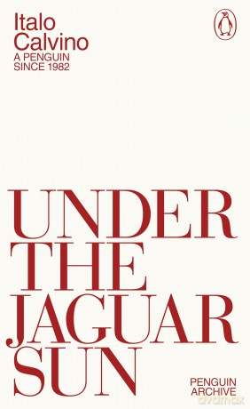 Under the Jaguar Sun: Italo Calvino (Penguin Archive) - Italo Calvino [KSIĄŻKA]