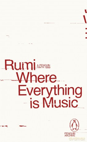 Where Everything is Music: Rumi (Penguin Archive) - Rumi [KSIĄŻKA]