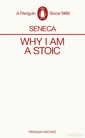 Why I am a Stoic: Seneca (Penguin Archive) - Seneca [KSIĄŻKA]