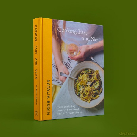 Cooking Fast and Slow: The Instant Sunday Times Bestseller. Easy, Comforting, (Mostly) Plant-based Recipes for Busy People - Natalia Rudin [KSIĄŻKA]