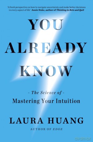 You Already Know: The Science of Mastering Your Intuition - Laura Huang [KSIĄŻKA]